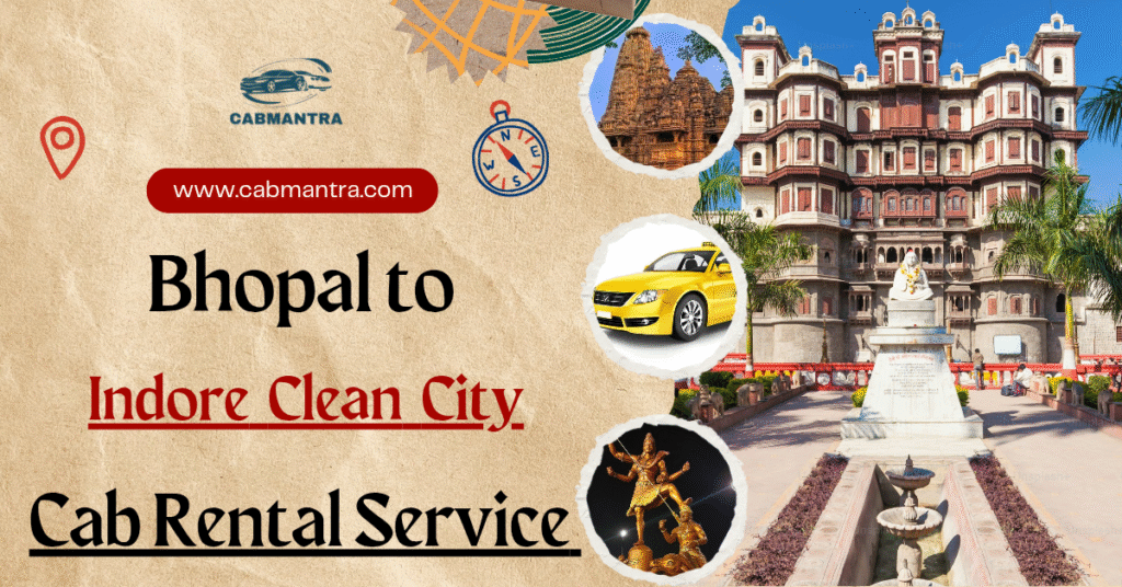 Bhopal to Indore Taxi Service – Book Trusted Cab with CabMantra